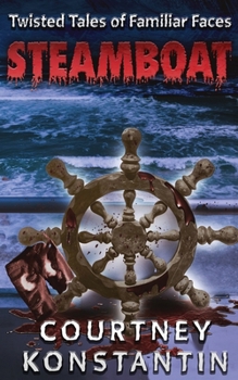 Paperback Steamboat (Twisted Tales of Familiar Faces) Book
