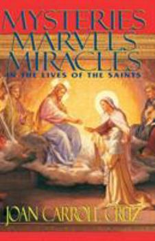 Paperback Mysteries, Marvels and Miracles: In the Lives of the Saints Book