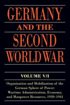 Paperback Germany and the Second World War: Volume V/I: Organization and Mobilization of the German Sphere of Power: Wartime Administration, Economy, and Manpow Book