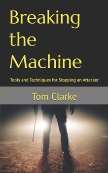 Paperback Breaking the Machine: Tools and Techniques for Stopping an Attacker Book