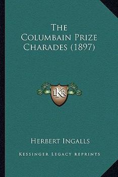 Paperback The Columbain Prize Charades (1897) Book