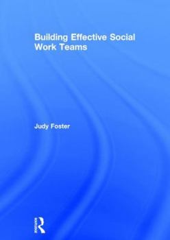 Hardcover Building Effective Social Work Teams Book