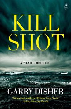 Kill Shot: A Wyatt Thriller - Book #9 of the Wyatt