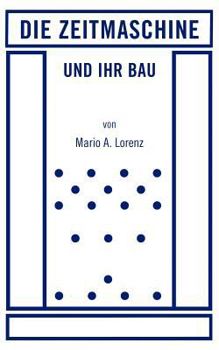 Paperback Die Zeitmaschine und ihr Bau [German] Book