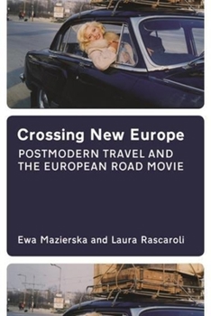 Paperback Crossing New Europe: Postmodern Travel and the European Road Movie Book