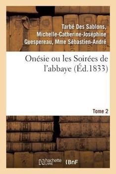 Paperback Onésie Ou Les Soirées de l'Abbaye. Tome 2 [French] Book