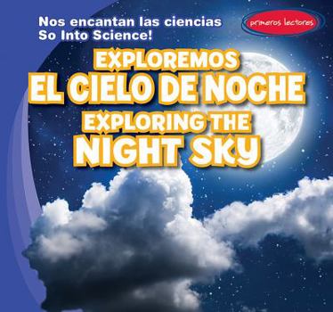 Exploremos el Cielo de Noche / Exploring the Night Sky - Book  of the Nos Encantan las Ciencias / So Into Science!