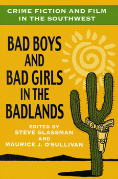 Paperback Crime Fiction and Film in the Southwest: Bad Boys and Bad Girls in the Badlands Book