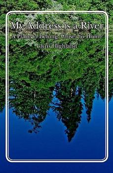 Paperback My Address is a River: A Place to Belong, Closer to Home Book