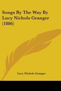 Paperback Songs By The Way By Lucy Nichols Granger (1886) Book
