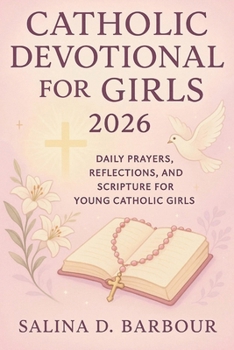 Paperback Catholic Devotional for Girls 2026: Daily Prayers, Reflections, and Scripture for Young Catholic Girls Book