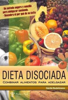 Paperback Dieta Disosiada Combinar Alimentos Para Adelgazar (Spanish Edition) [Spanish] Book