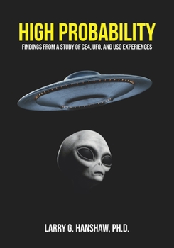 Paperback High Probability: Findings From A Study of CE4, UFO, and USO Experiences Book