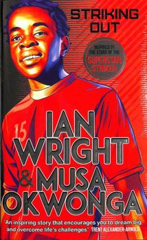 Hardcover Striking Out: The Debut Novel from Superstar Striker Ian Wright Book