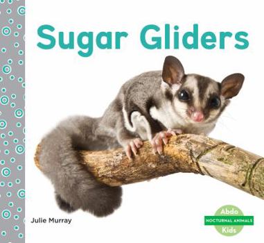 Sugar Gliders - Book  of the Nocturnal Animals