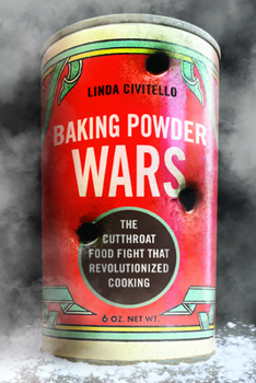 Paperback Baking Powder Wars: The Cutthroat Food Fight That Revolutionized Cooking Book