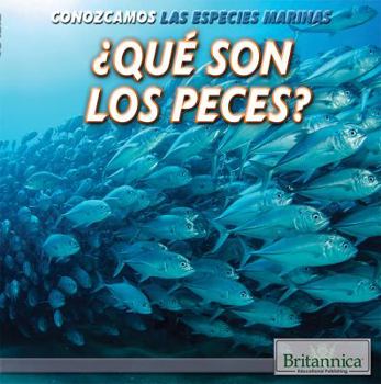 Que Son Los Peces? (What Are Fish?) - Book  of the Conozcamos las Especies Marinas / Let's Find Out! Marine Life