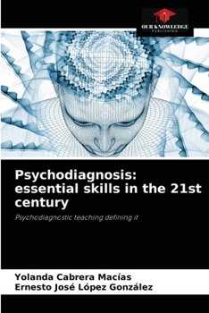 Psychodiagnosis: essential skills in the 21st century: Psychodiagnostic teaching defining it