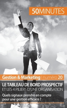 Paperback Le tableau de bord prospectif et les 4 piliers d'une organisation: Quels signaux prendre en compte pour une gestion efficace ? [French] Book