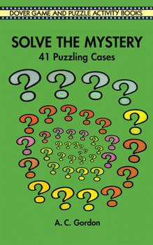 Paperback Solve the Mystery: 41 Puzzling Cases Book