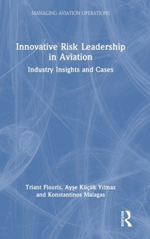 Hardcover Innovative Risk Leadership in Aviation: Industry Insights and Cases Book