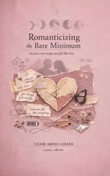 Paperback Romanticizing the Bare Minimum. Because scraps can still feel like love. Book