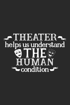 Paperback Theater Help Us Understand the Human Condition: Blank Lined Notebook Book