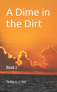 Paperback A Dime in the Dirt: book 2 Book