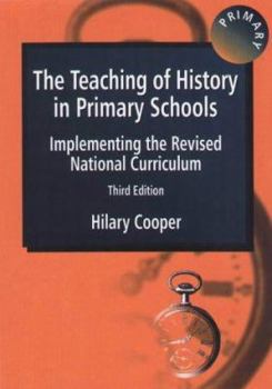 Paperback The Teaching of History in Primary Schools: Implementing the Revised National Curriculum Book