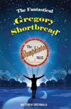 Paperback The Fantastical Gregory Shortbread Book