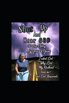 Paperback Shut Up and Hear God: A True Story of A Quiet Miracle Book