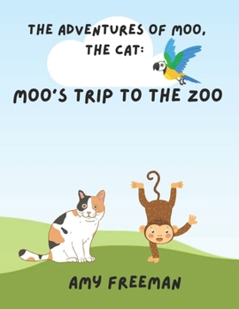 Paperback The Adventures of Moo, The Cat: Moo's Trip to the Zoo Book