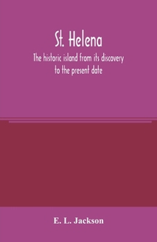 Paperback St. Helena: the historic island from its discovery to the present date Book