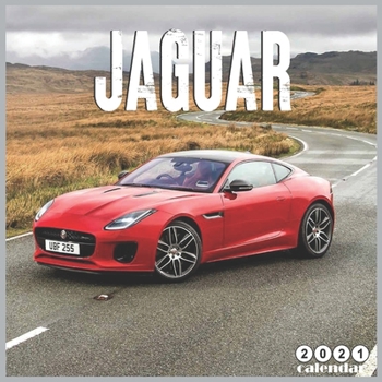 Paperback Jaguar 2021 Calendar: Official Luxury Cars 2021 Wall Calendar 16 Months Book