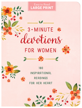 Paperback 3-Minute Devotions for Women Large Print: 180 Inspirational Readings for Her Heart Book