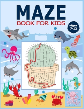 Paperback Maze Book for Kids Ages 7-12: The Brain Game Mazes Puzzle Activity workbook for Kids with Solution Page. Book