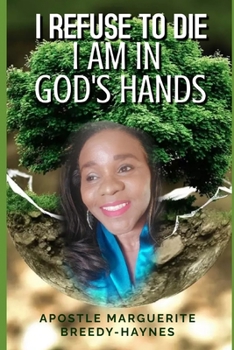I REFUSE TO DIE I AM IN GOD’S HANDS
