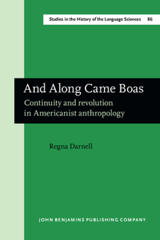 And Along Came Boas - Book #86 of the Studies in the History of the Language Sciences