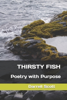 Paperback Thirsty Fish: Poetry with Purpose Book
