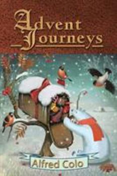 Paperback Advent Journeys: Christmas Poems of Celebration and Remembrance Book