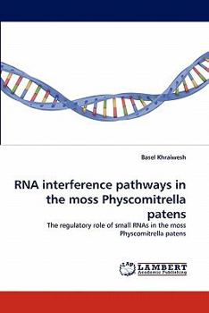 Paperback RNA Interference Pathways in the Moss Physcomitrella Patens Book