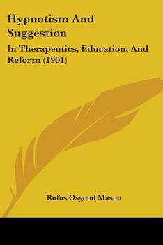 Hypnotism and Suggestion in Therapeutics, Education, and Reform
