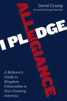 Paperback I Pledge Allegiance: A Believer's Guide to Kingdom Citizenship in Twenty-First-Century America Book