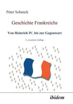 Paperback Geschichte Frankreichs. Von Heinrich IV. bis zur Gegenwart [German] Book