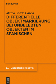 Hardcover Differentielle Objektmarkierung bei unbelebten Objekten im Spanischen [German] Book