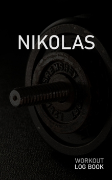 NIKOLAS: Blank Daily Workout Log Book | Track Exercise Type, Sets, Reps, Weight, Cardio, Calories, Distance & Time | Space to Record Stretches, ... First Name Initial N Dumbbell Cover