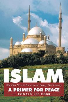 Paperback Islam, What You Need to Know in the Twenty-First Century: A Primer for Peace Book