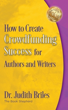 Paperback How to Create Crowdfunding Success for Authors and Writers Book
