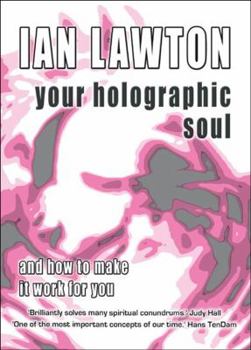 Paperback Your Holographic Soul: And How to Make It Work for You Book
