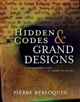 Hardcover Hidden Codes & Grand Designs: Secret Languages from Ancient Times to Modern Day Book